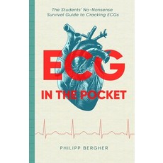 (영문도서)ECG in the Pocket: The Students' No-Nonsense Survival Guide to Cracking ECGs Paperback, Staten House, English, 9798895870013