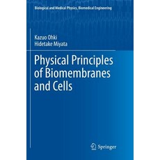 Physical Principles of Biomembranes and Cells Paperback, Springer, English, 9784431568728
