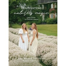 (영문도서)Cultivating Nature's Magic: Our Journey To Lavender Farming Hardcover, Monarch & Co., English, 9781069218377