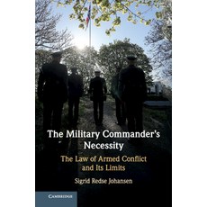 (영문도서) The Military Commander's Necessity Paperback, Cambridge University Press, English, 9781108713610