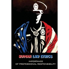 (영문도서) Human Law Ethics: Importance Of Professional Responsibility: Code Of Professional Responsibil... Paperback, Independently Published, English, 9798511200446