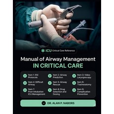 (영문도서)Manual Of Airway Management In Critical Care: The Intensivist's Guide To Rsi Di... Paperback, Independently Published, English, 9798196067518 Independently Published, English, 9798196067518