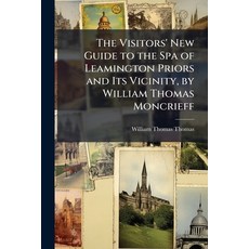 (英文圖書)The Visitors' New Guide to the Spa of Leamington Priors and Its Vicinity by Wil... 平裝版, Hutson Street Press, 英文