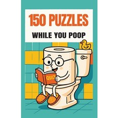(英文圖書)150 Puzzles While You Poop: Super Fun Things To Turn Your Potty Time Into Party... 平裝版, Fresh Type Books, 英文