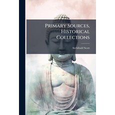 (英文圖書)Primary Sources Historical Collections 平裝版, Hutson Street Press, 英文