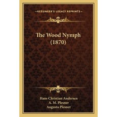 (영문도서) The Wood Nymph (1870) Paperback, Kessinger Publishing, English, 9781165650569