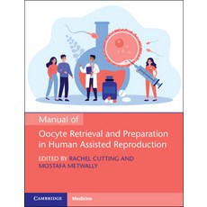 (영문도서) Manual of Oocyte Retrieval and Preparation in Human Assisted Reproduction Paperback, Cambridge University Press, English, 9781108799690