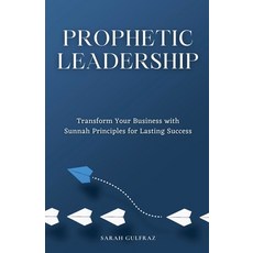 (英文圖書)Prophetic Leadership: Transform Your Business with Sunnah Principles for Lasting... 平裝版, Sarah Gulfraz, 英文
