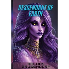 (영문도서)Descendant of Earth Paperback, Melody Grusendorf, English, 9781069713216