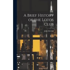 (영문도서) A Brief History of the Lotos Club Hardcover, Legare Street Press, English, 9781019577776