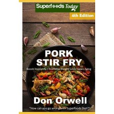 (영문도서) Pork Stir Fry: Over 65 Quick & Easy Gluten Free Low Cholesterol Whole Foods Recipes full of A... Paperback, Independently Published, English, 9781728815992