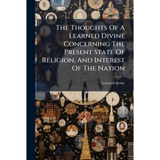 (英文圖書)The Thoughts Of A Learned Divine Concerning The Present State Of Religion And I... 平裝版, Nabu Press, English