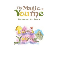 (영문도서)The Magic of Youme / La Magia de Youme Hardcover, Xlibris Us, English, 9781470538552