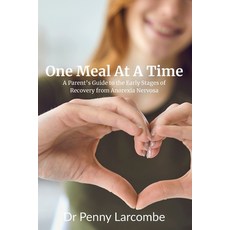 (영문도서)One Meal At A Time: A Parent's Guide to the Early Stages of Recovery from Anorex... Paperback, Independently Published, English, 9798293167371