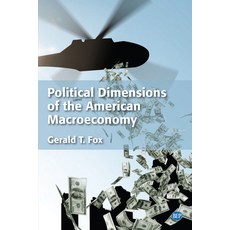 (영문도서) Political Dimensions of the American Macroeconomy Paperback, Business Expert Press, English, 9781948976350