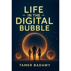 (英文圖書)Life in the Digital Bubble: A Digital Visionary's perspective on the past prese... 平裝版, Tamer Badawy, 英文