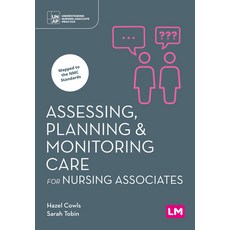 (영문도서)Assessing Planning and Monitoring Care for Nursing Associates Paperback, Learning Matters, English, 9781529690620