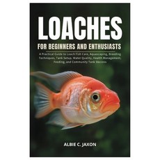 (영문도서)Loaches for Beginners and Enthusiasts: A Practical Guide to Loach Fish Care Aqu... Paperback, Independently Published, English, 9798293146567