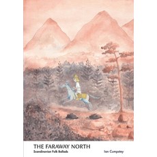 (영문도서) The Faraway North: Scandinavian Folk Ballads Paperback, Northern Displayers, Skadi ..., English, 9780957612020