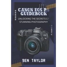 (영문도서)Canon EOS R8 Guidebook: Unlocking the Secrets of Stunning Photography Paperback, Independently Published, English, 9798286219483