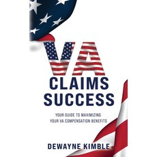 (영문도서) Va Claims Success: Your Guide To Maximizing Your VA Compensation Benefits Paperback, Jwc, English, 9781959508083