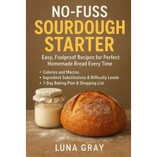 (英文圖書)No-Fuss Sourdough Starter: Easy Foolproof Recipes for Perfect Homemade Bread Ev... 平裝版, Independently Published, 英文