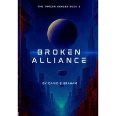 (영문도서)Broken Alliance: Book 2 in The Tracer Series - Special Edition Hardcover, Smeared Black Ink, English, 9798330473847