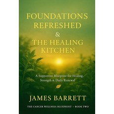 (英文圖書)The Cancer Wellness Blueprint - Book Two: Foundations Refreshed & The Healing Ki... 平裝版, Independently Published, 英文