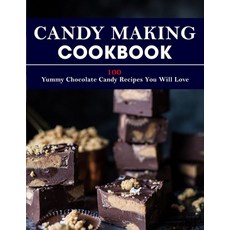 (영문도서) Candy Making Cookbook: 100 Yummy Chocolate Candy Recipes You Will Love Paperback, Independently Published, English, 9798481545790