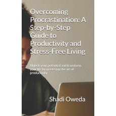 (영문도서) Overcoming Procrastination: A Step-by-Step Guide to Productivity and Stress-Fre... Paperback, Independently Published, English, 9798304378864