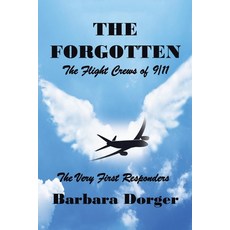 (영문도서) The Forgotten: The Flight Crews of 9/11 Paperback, Xlibris Us, English, 9781664183339