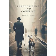 (영문도서) Through Time and Conflict: The Max Trilogy Paperback, Independently Published, English, 9798341302037