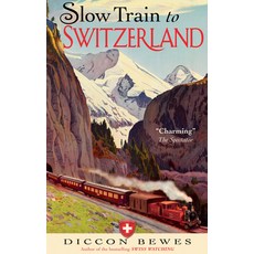 (英文圖書)Slow Train to Switzerland: One Tour Two Trips 150 Years and a World of Change... 平裝版, 英文, John Murray Business