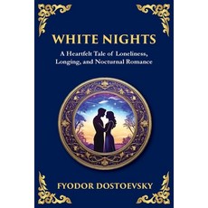 (영문도서)White Nights: A Poignant Tale of Love Loneliness and Dreams (Large Print Delux... Paperback, Library of Alexandria, English, 9781806984695