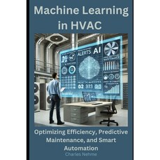 (영문도서) Machine Learning in HVAC: Optimizing Efficiency Predictive Maintenance and Sm... Paperback, Independently Published, English, 9798313743967