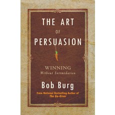 (영문도서) Art of Persuasion: Winning Without Intimidation Paperback, Sound Wisdom