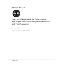 Mars Aerial Regional-Scale Environmental Survey (Ares) Coordinate Systems Definitions and Transforma... Paperback, Independently Published, English, 9781793912374