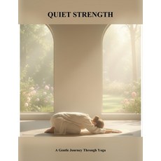 (英文圖書)Quiet Strength: A Gentle Journey Through Yoga 平裝版, Independently Published, 英文