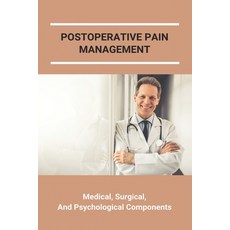 Postoperative Pain Management: Medical Surgical And Psychological Components: Postoperative Pain C... Paperback, Independently Published, English, 9798734427415