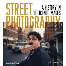 Street Photography: A History in 100 Iconic Photographs Paperback, Prestel Publishing