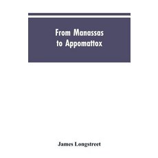 (영문도서)From Manassas to Appomattox: Memoirs of the Civil War in America Paperback, Alpha Edition, English, 9789353604622 Alpha Edition, English, 9789353604622
