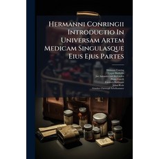 (영문도서)Hermanni Conringii Introductio In Universam Artem Medicam Singulasque Eius Ejus... Paperback, Nabu Press, English, 9781273719486