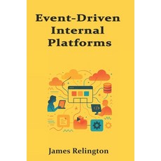 (영문도서)Event-Driven Internal Platforms: Asynchronous Workflows Sagas and Choreography... Paperback, Independently Published, English, 9798276793702