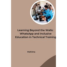 (영문도서) Learning Beyond the Walls: WhatsApp and Inclusive Education in Technical Training Paperback, Tredition Gmbh, English, 9783384252036