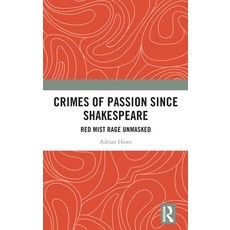 (영문도서) Crimes of Passion Since Shakespeare: Red Mist Rage Unmasked Hardcover, Routledge, English, 9781032295183