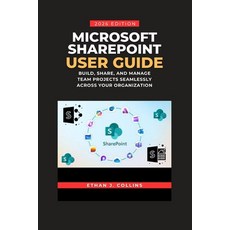(英文圖書)Microsoft SharePoint User Guide 2026 Edition: Build Share and Manage Team Proj... 平裝版, Independently Published, 英文