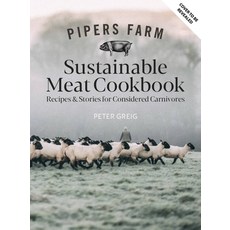 (영문도서) Pipers Farm Sustainable Meat Cookbook: Recipes & Stories for Considered Carnivores Hardcover, Kyle Books, English, 9781914239274