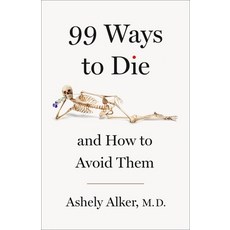 (영문도서)99 Ways to Die: And How to Avoid Them Hardcover, St. Martin's Press, English, 9781250359643 St. Martin's Press, English, 9781250359643