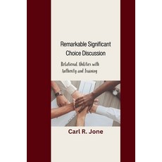 (영문도서) Remarkable Significant Choice Discussion: Relational Abilities with Authority and Training Paperback, Independently Published, English, 9798876496232