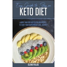 Easy Guide To Stay On Keto Diet: More than 100 Easy to Follow Recipes to Start your Rapid Weight Los... Hardcover, Stratosphere Ltd, English, 9781801590747